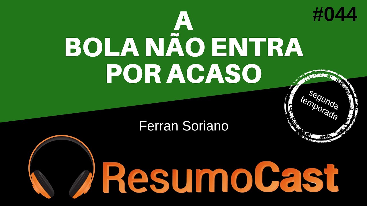 A Bola Não Entra Por Acaso - Ferran Soriano | T2#044