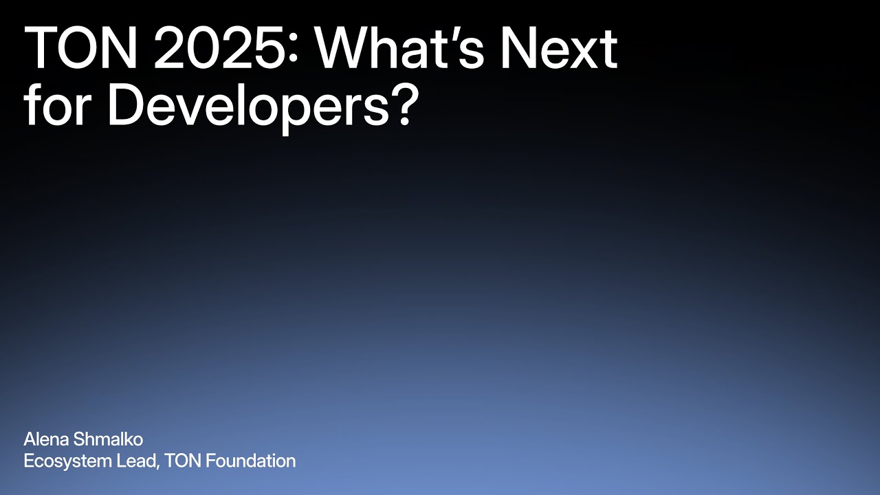 TON 2025: What's Next for Developers?