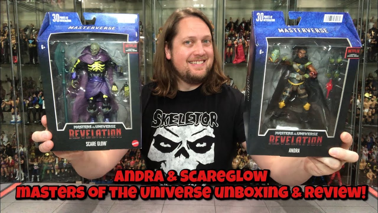 Scareglow & Andra Masters of the Universe Revelations Unboxing & Review!