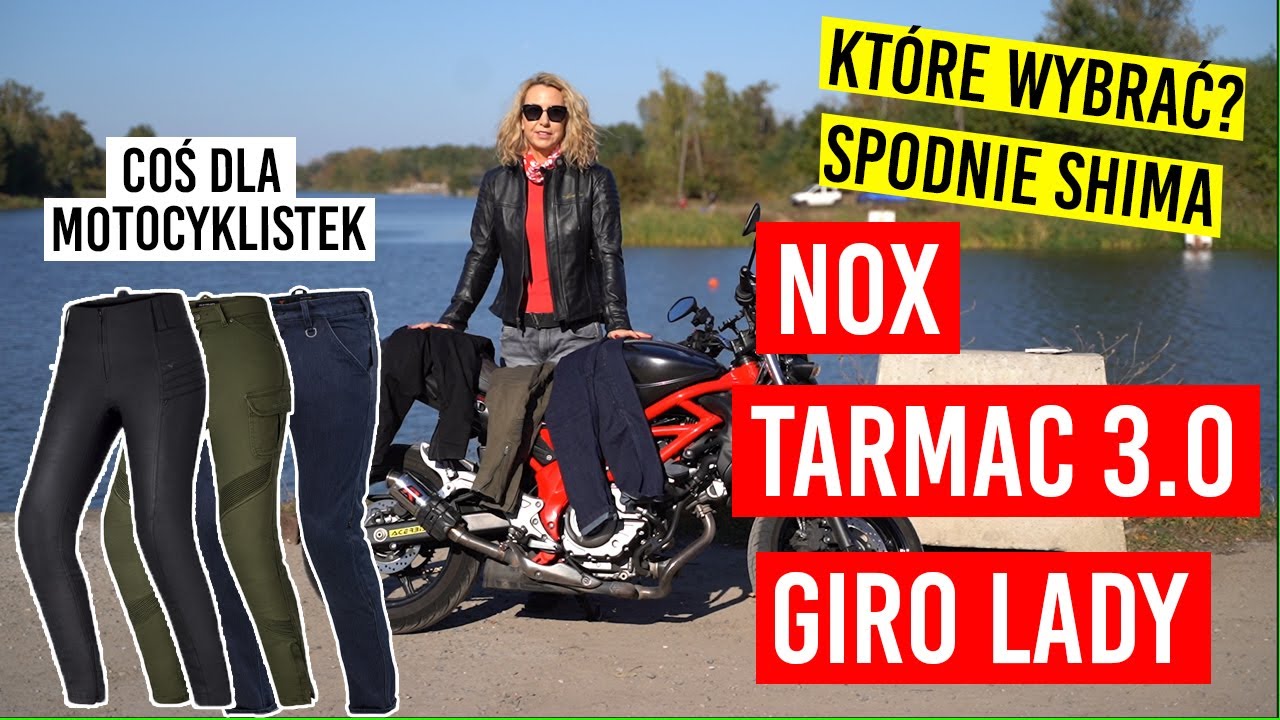 Spodnie motocyklowe dla kobiet - nie tylko w wersji damskiej czyli Shima Nox, Giro Lady i Tarmac!
