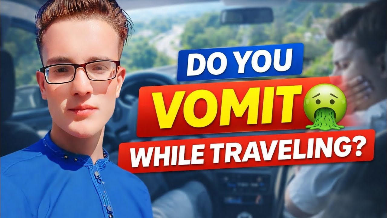 Do You Vomit While Traveling? | Causes & Easy Prevention Tips