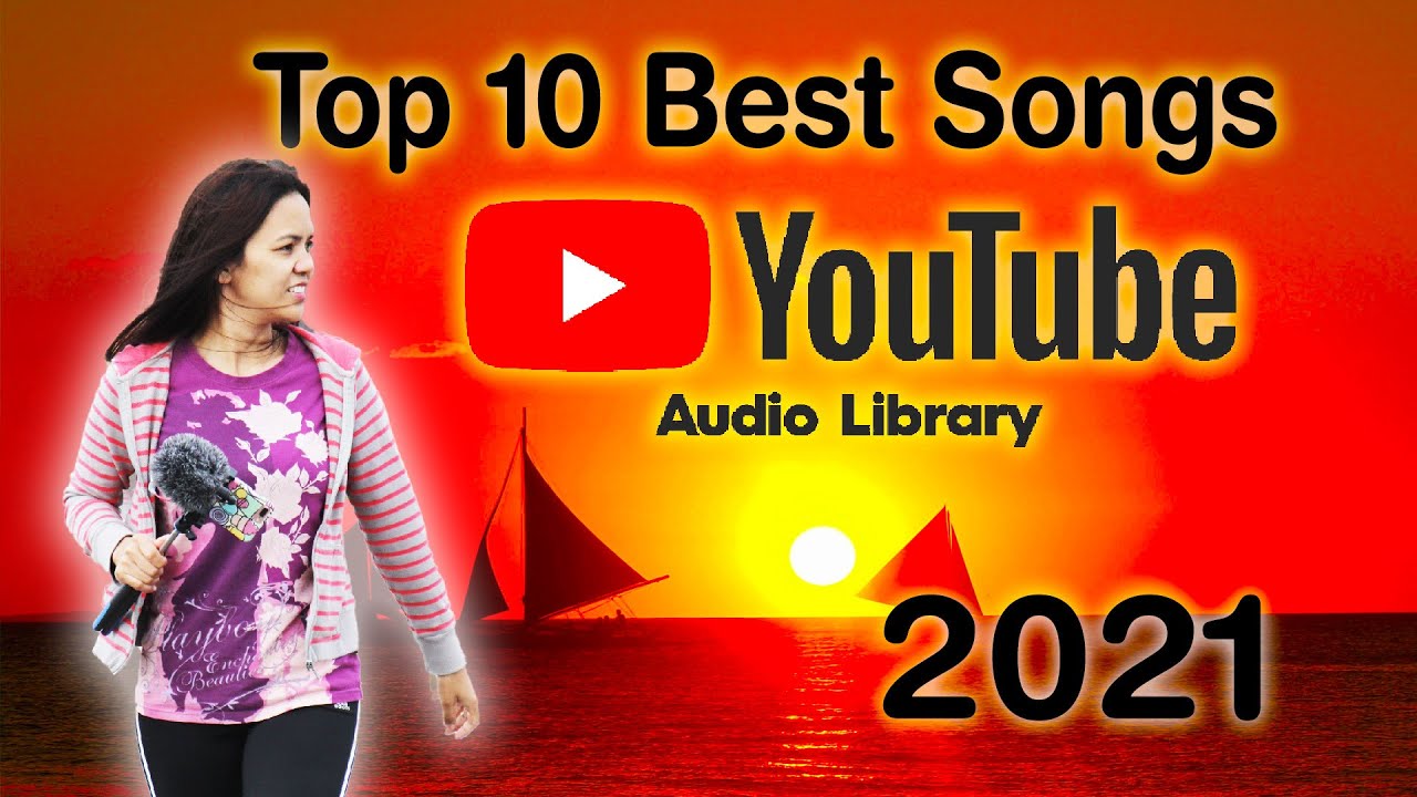 Top 10 Best Songs in YouTube Audio Library | Copyright Free Music 2021