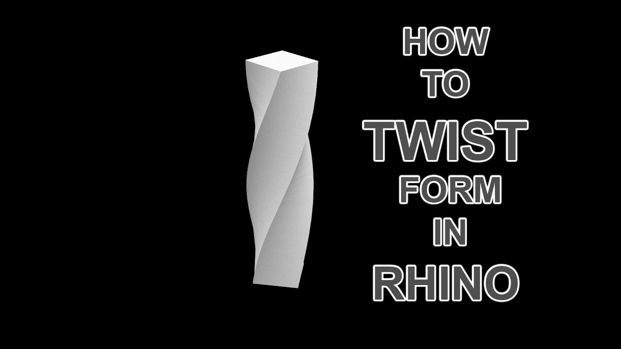 How to Twist Forms: Rhino 3D Tutorials