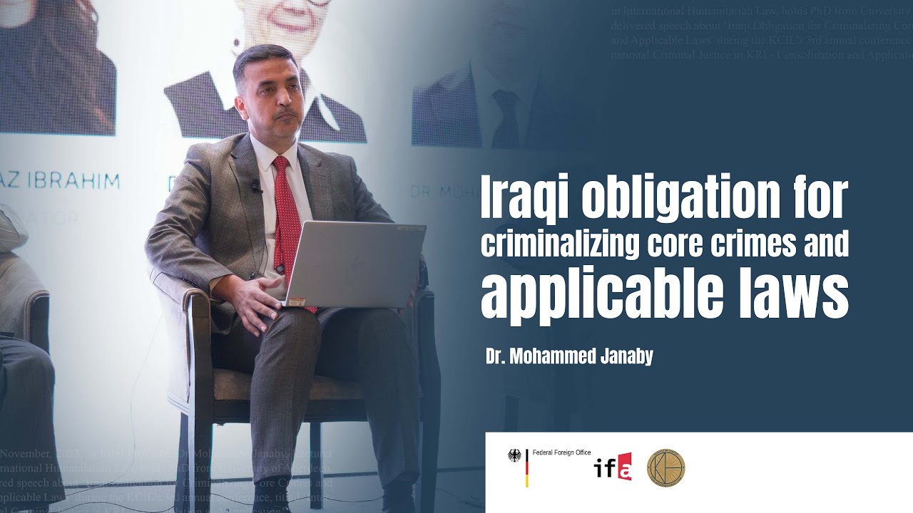 Iraqi Obligation for Criminalizing Core Crimes and and Applicable Laws /  Dr. Mohammed Janaby