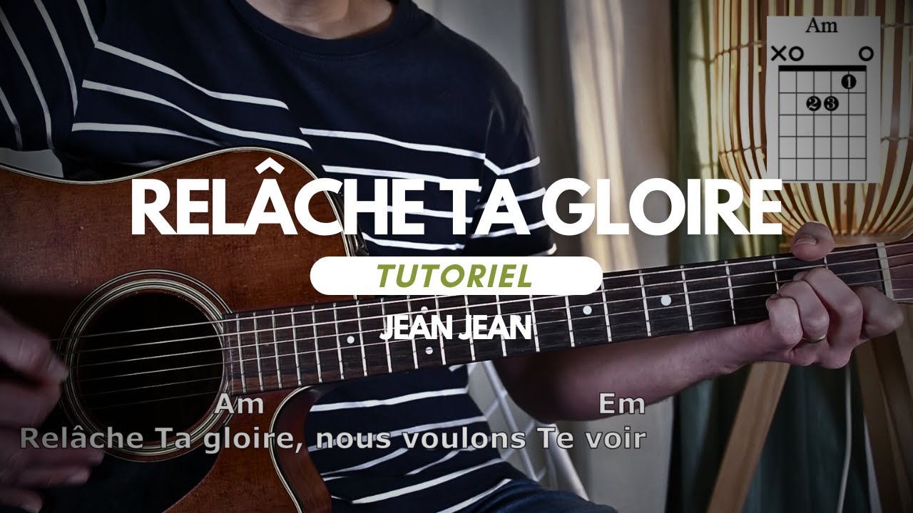 🎸 Comment jouer Relâche Ta Gloire - Jean Jean - Guitare Louanges