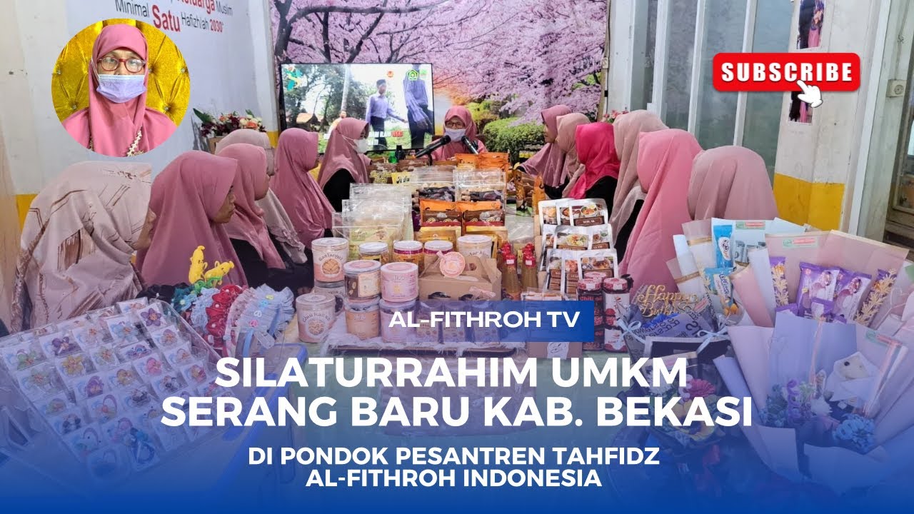 SILATURRAHIM UMKM  SERANG BARU KAB. BEKASI DI PONDOK PESANTREN TAHFIDZ AL-FITHROH INDONESIA