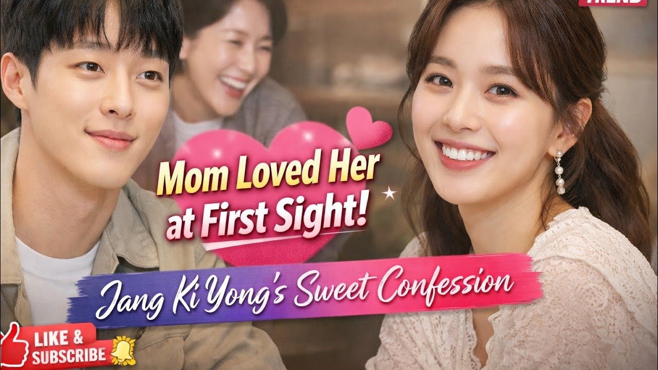 Jang KiYong’s Mother Fell in Love with AhnEun Jin at First Sight His Heartfelt Confession Melts Fans
