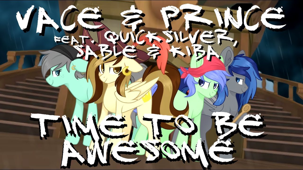 Time To Be Awesome - Vace and Prince feat Quicksilver, Sable and Kiba