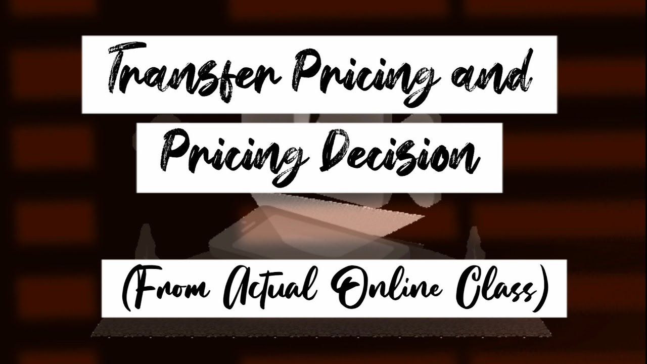 Transfer Pricing and Pricing Decision