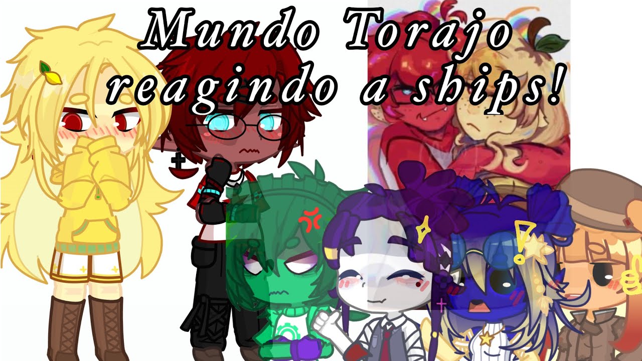 Mundo Torajo reagindo a ships! ||Moralinn e torazulmi|| Parte 1 //🍏🫐.🍎🍋.🍋‍🟩.🍑🍇.🥭