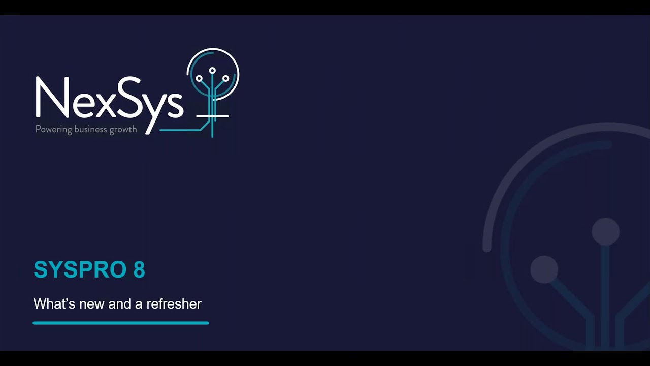 SYSPRO 8 What's new and a refresher Webinar