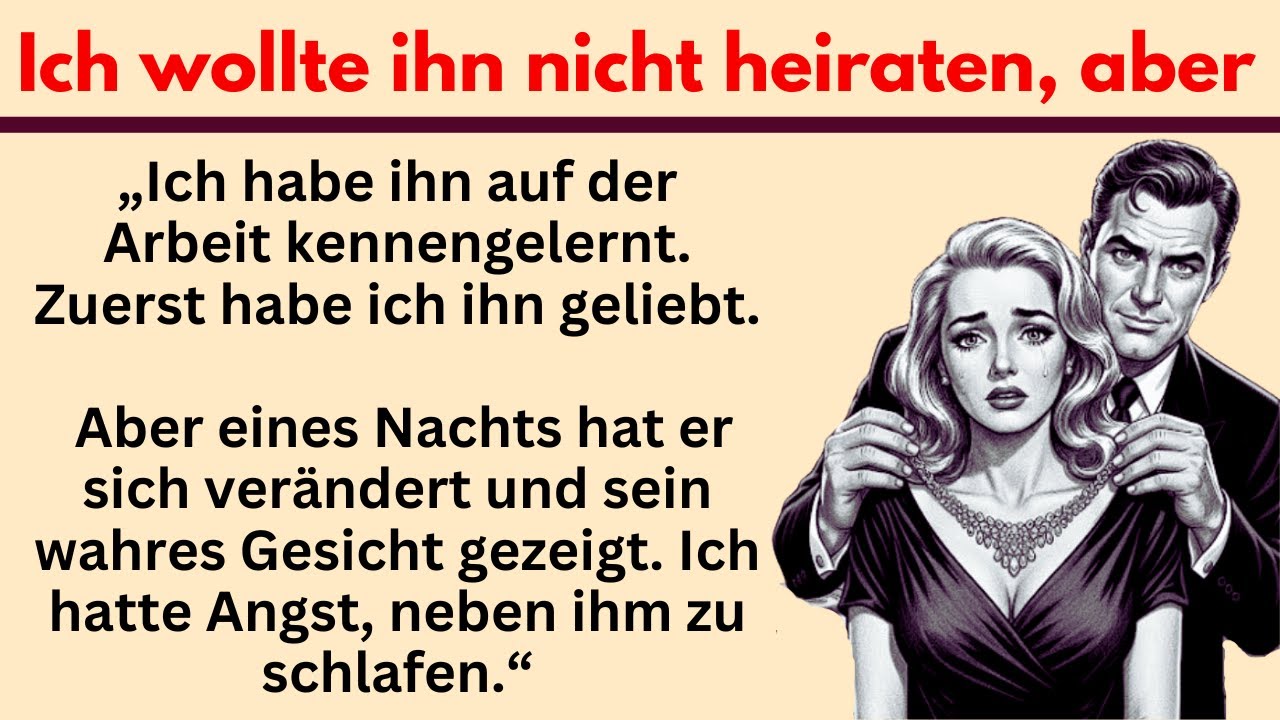 #119 | Ich wollte ihn nicht heiraten, aber es ist passiert. – Deutsch lernen mit wahre Geschichte