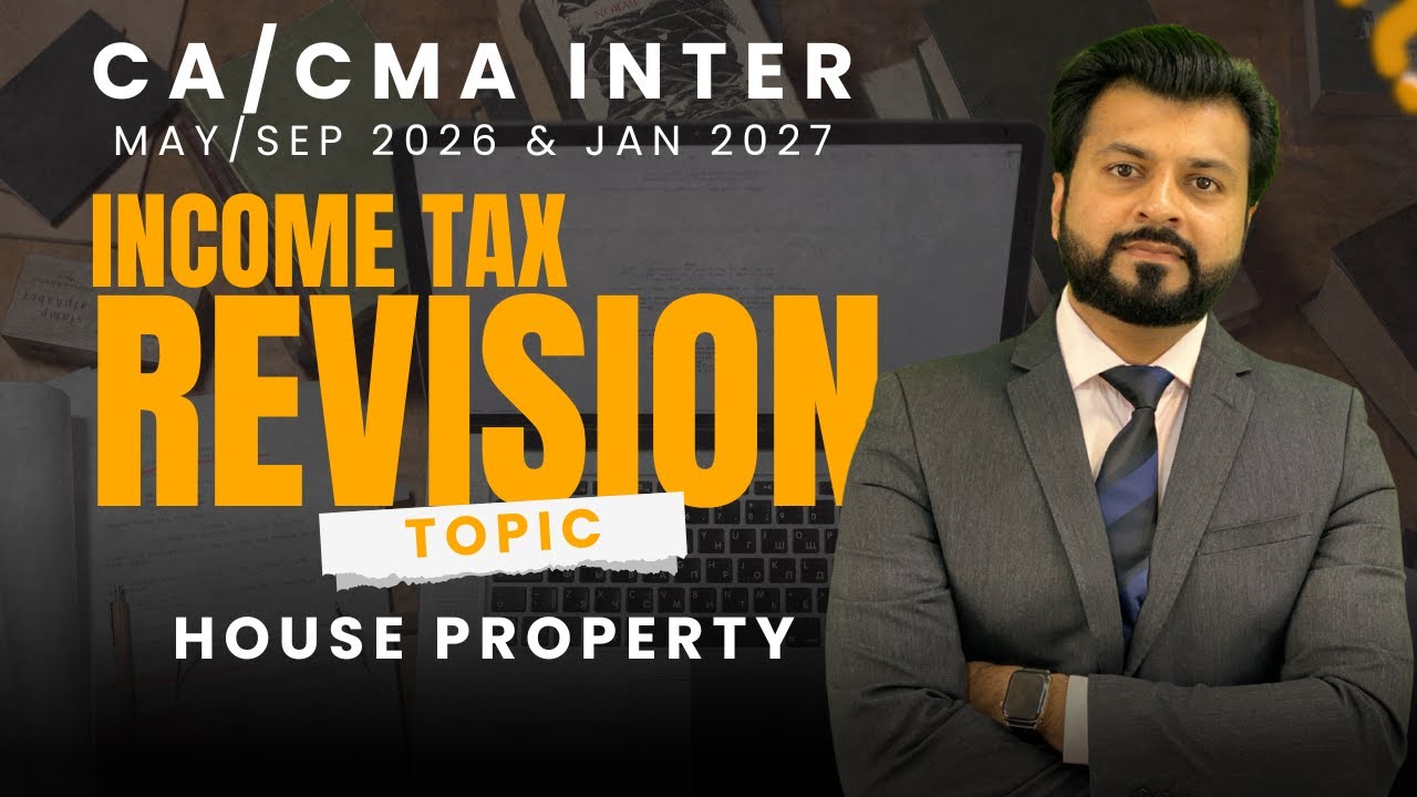 House Property - CA/CMA Inter Income Tax Revision | May/Sep 2026 & Jan 2027