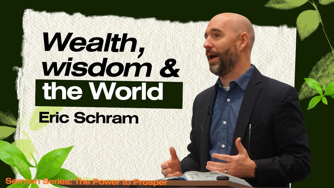 Wealth, Wisdom and The World | Eric Schram