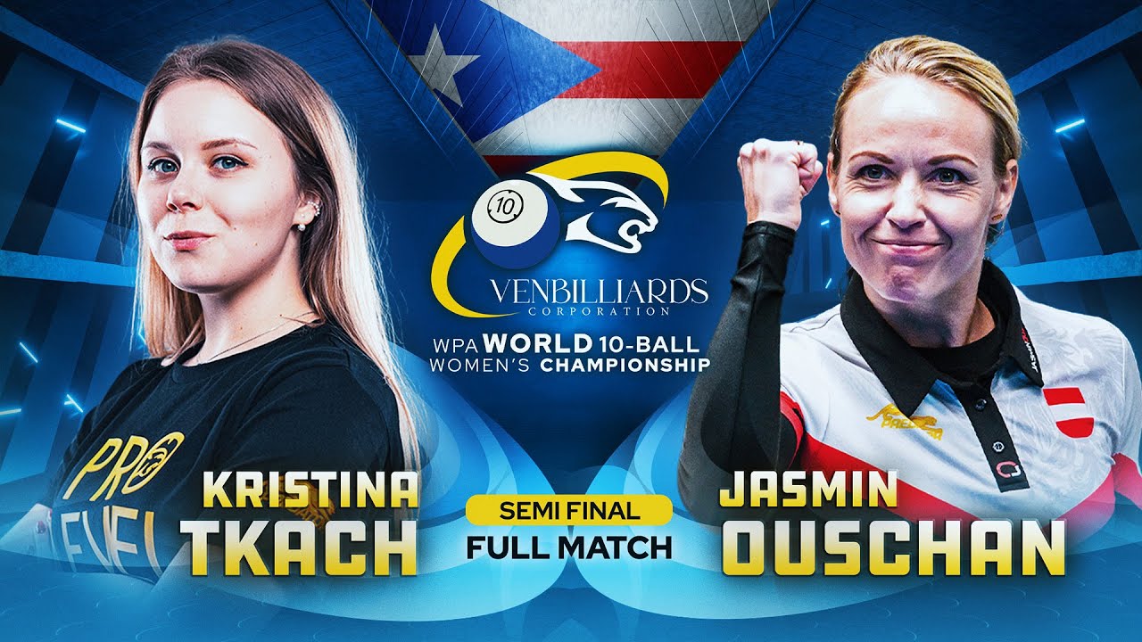 SEMIFINAL - TKACH vs OUSCHAN - VenBilliards Corporation WPA Women&rsquo;s World 10 Ball Championship