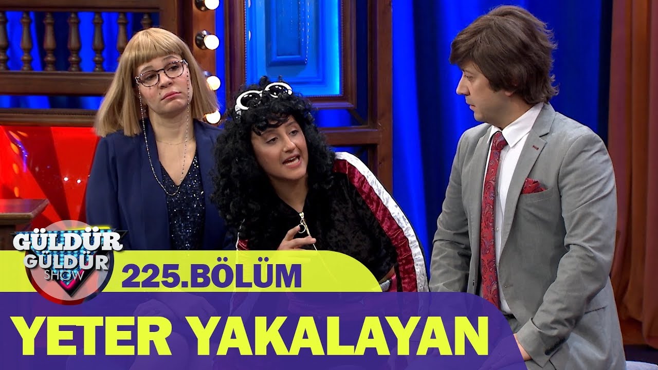 Güldür Güldür Show 225.Bölüm - Yeter Yakalayan