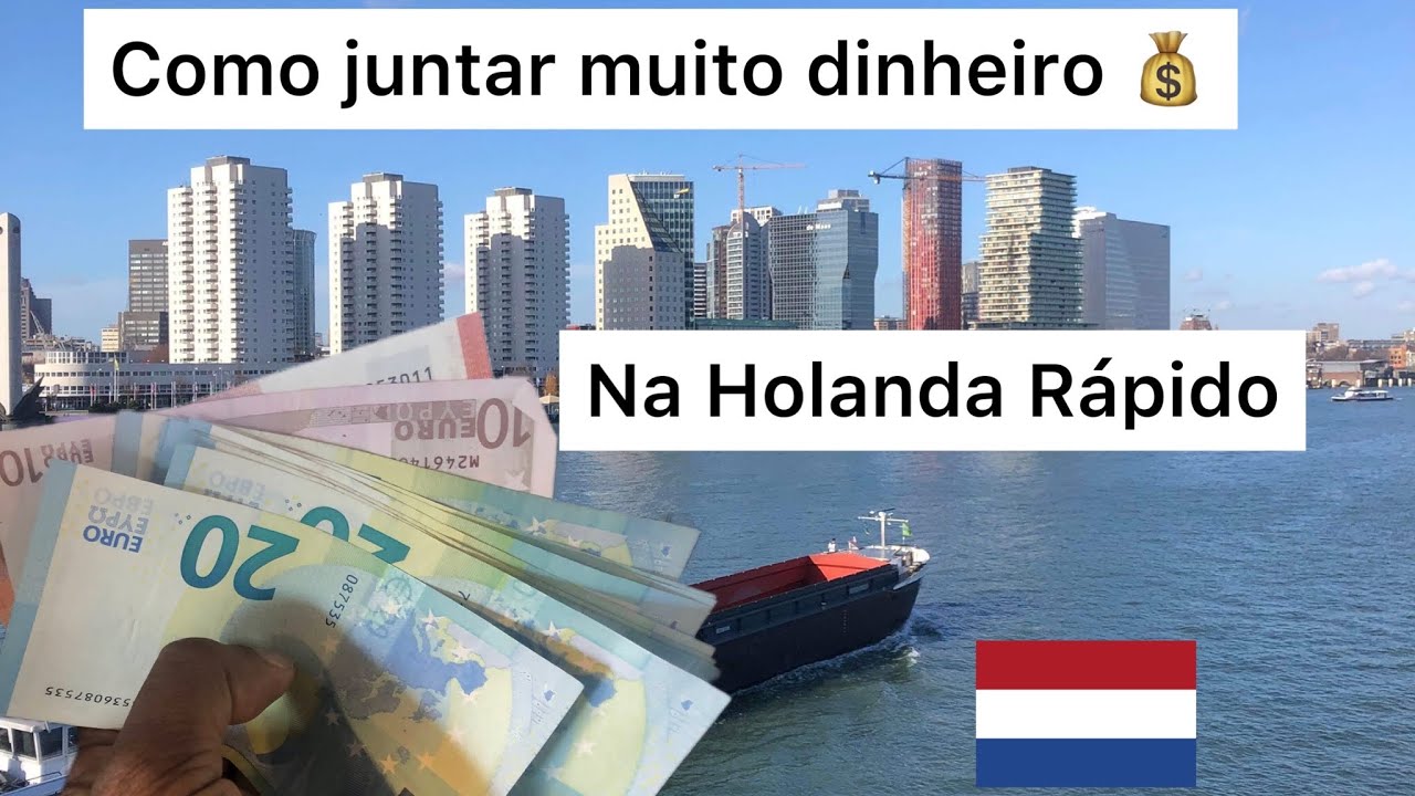 JUNTAR MUITO DINHEIRO NA HOLANDA 🇳🇱 RÁPIDO