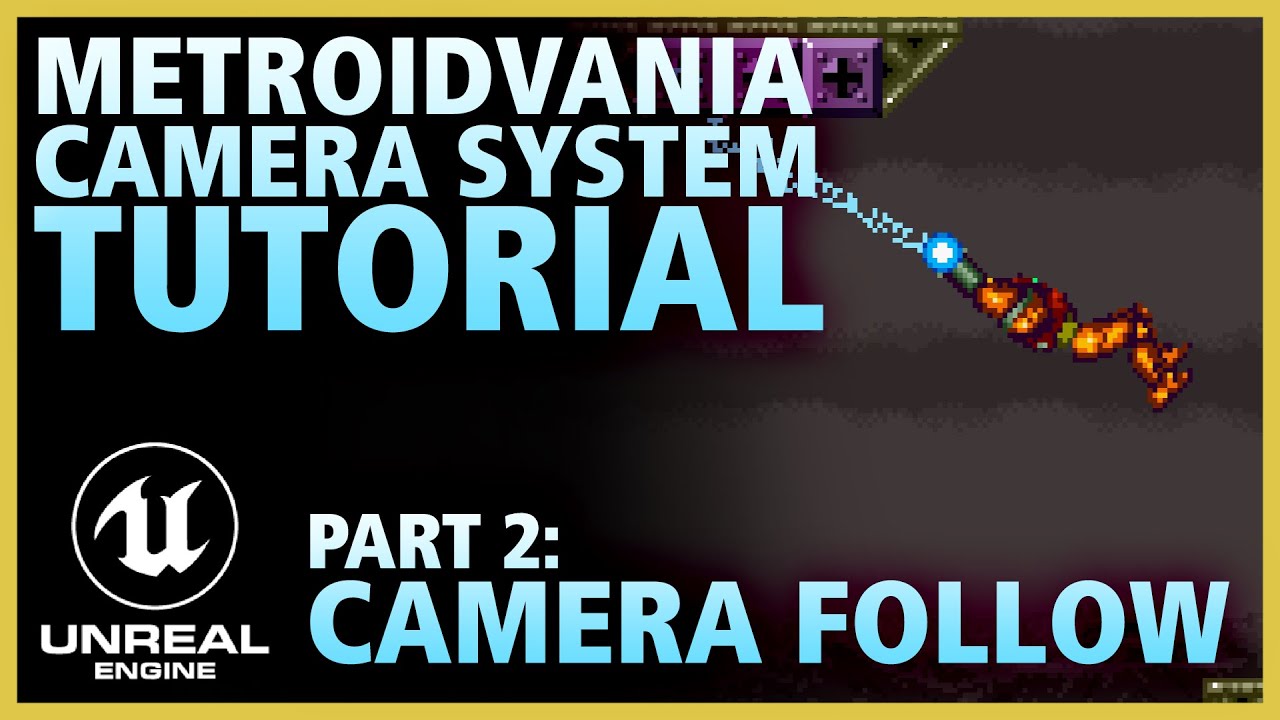 Part 2 - Camera Follow | 2D Metroidvania Camera System in Unreal