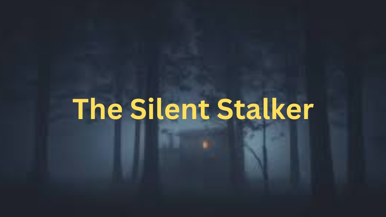 The Silent Stalker