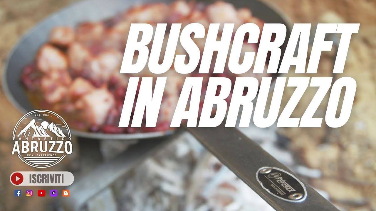 Bushcraft in Abruzzo | Fantastico Abruzzo