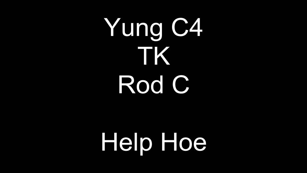 Yung C4 Tk Rod C - Help Hoe