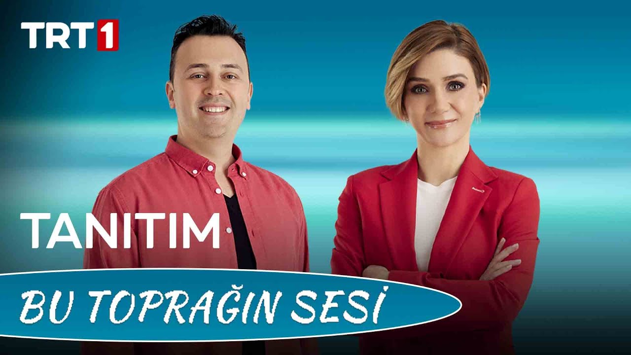 Bu Toprağın Sesi Hafta İ&ccedil;i Her G&uuml;n 08.45'te TRT 1'de