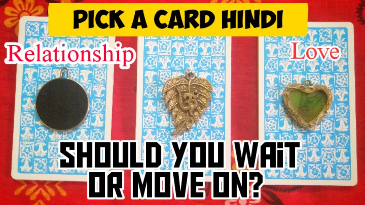 👤❤ Pick a card- Should you wait or move on? (HINDI) | relationship tarot reading timeless