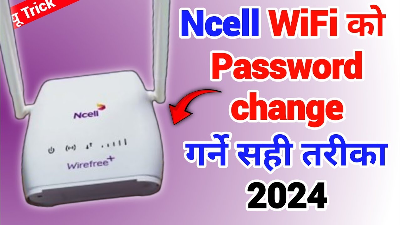 How To Change Ncell Wifi Password | Ncell Wifi Password Change Kasari Garne