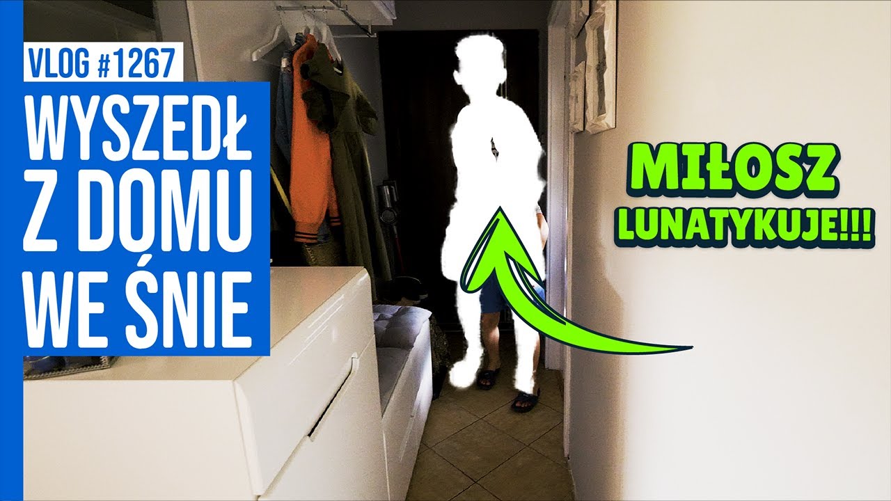MIŁOSZ WYSZEDŁ Z  DOMU WE ŚNIE !!! / VLOG #1267