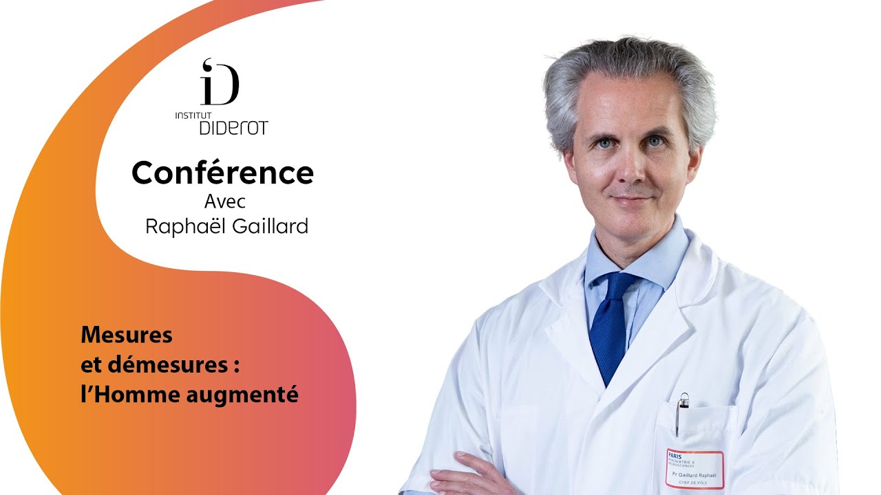 Mesures et démesures : l'Homme augmenté - Raphaël Gaillard