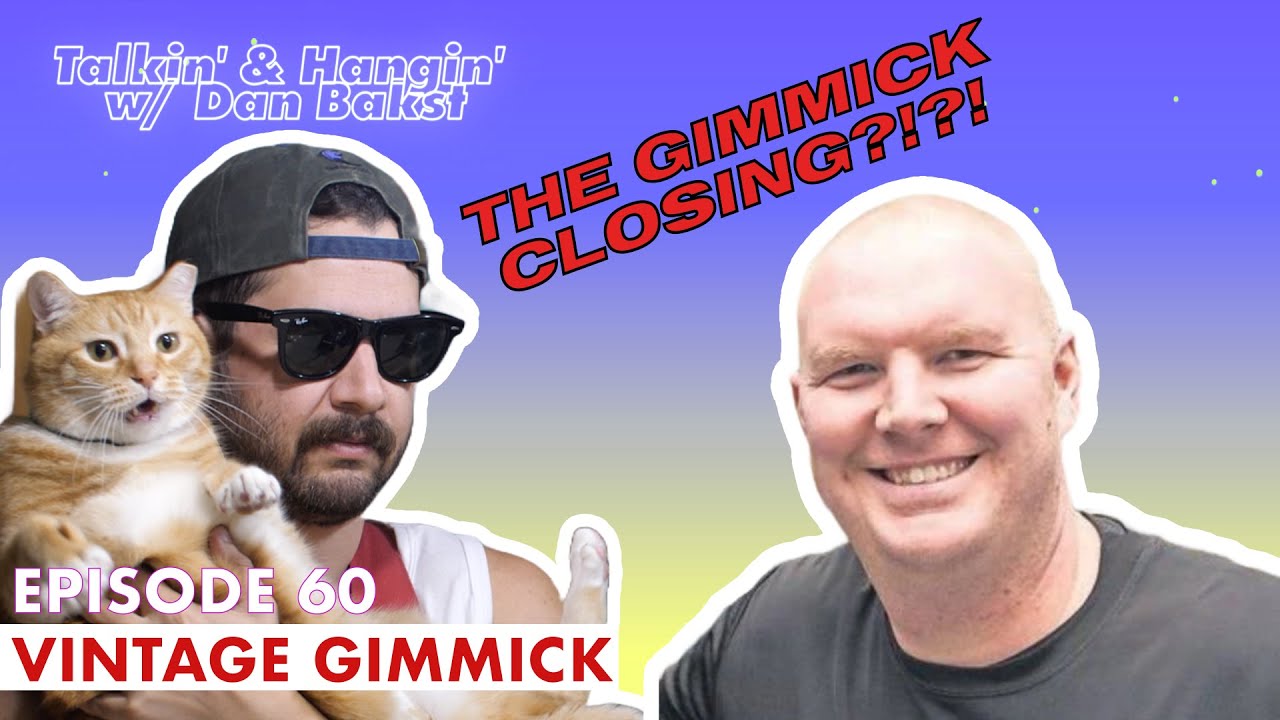 Talkin' & Hangin' #60 - Vintage Gimmick - 