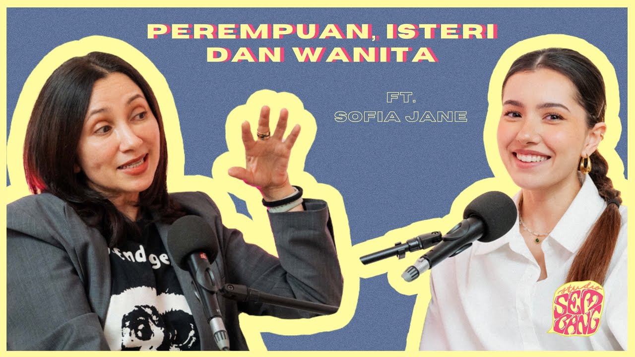 Studio Sembang - Perempuan, Isteri dan Wanita ft. Sofia Jane