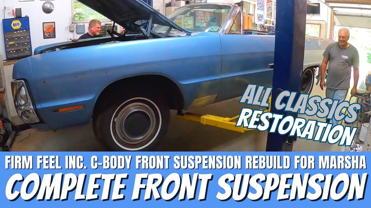 Installing FIRM FEEL INC.'s C-Body Front Suspension Kit on 1970 Plymouth FURY Project MARSHA
