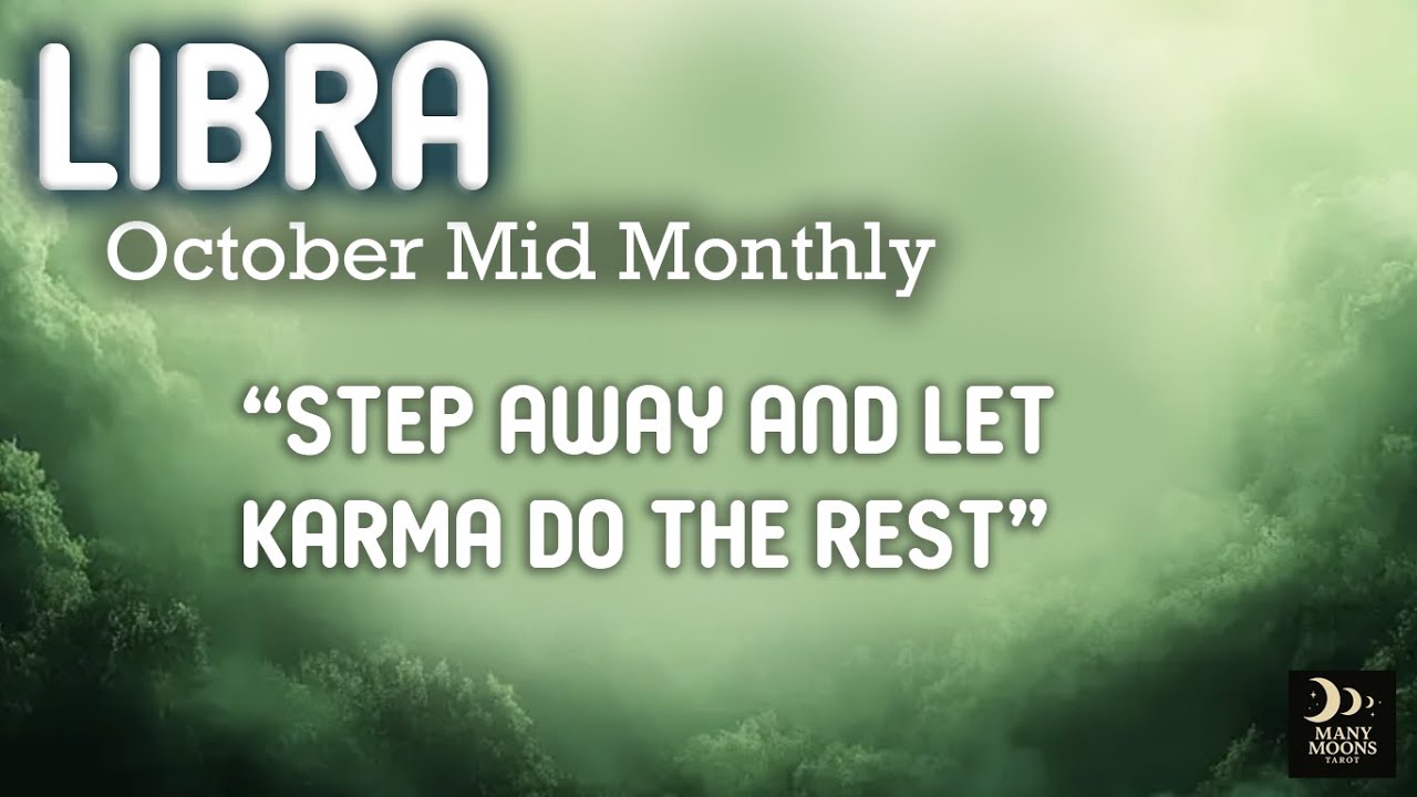 Libra | Step Away and Let Karma Do the Rest | Mid October 2025 | Tarot Reading