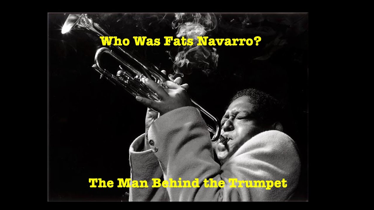 Who Was Fats Navarro? The Man Behind the Trumpet