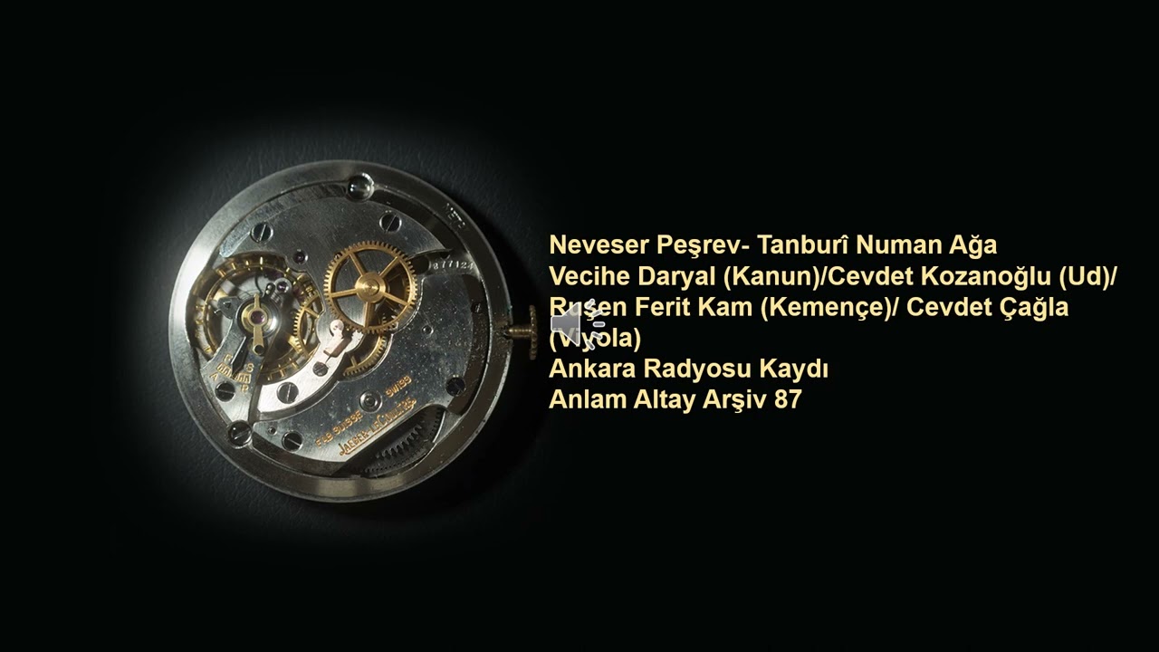 Neveser Peşrev- Tanburî Numan Ağa; Vecihe Daryal /Cevdet Kozanoğlu/ Ruşen Ferit Kam/ Cevdet Çağla