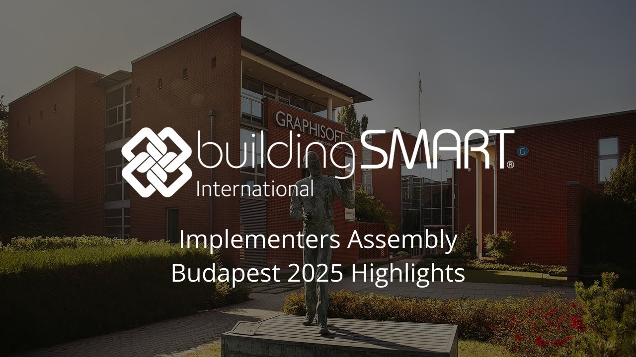 buildingSMART Implementers Assembly Highlights Reel - Budapest, 2025