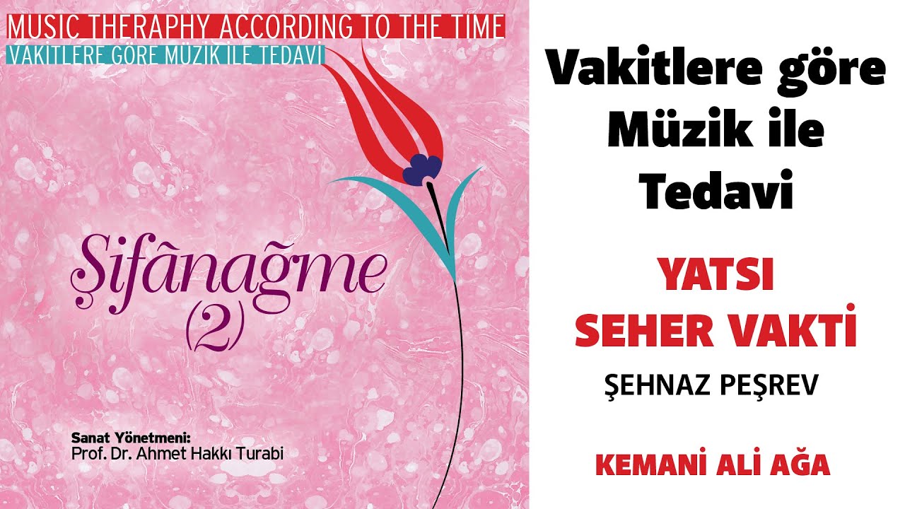VAKİTLERE GÖRE MÜZİK İLE TEDAVİ /Şehnaz Peşrev / Yatsı-Seher Vakti / Şifanağme 2