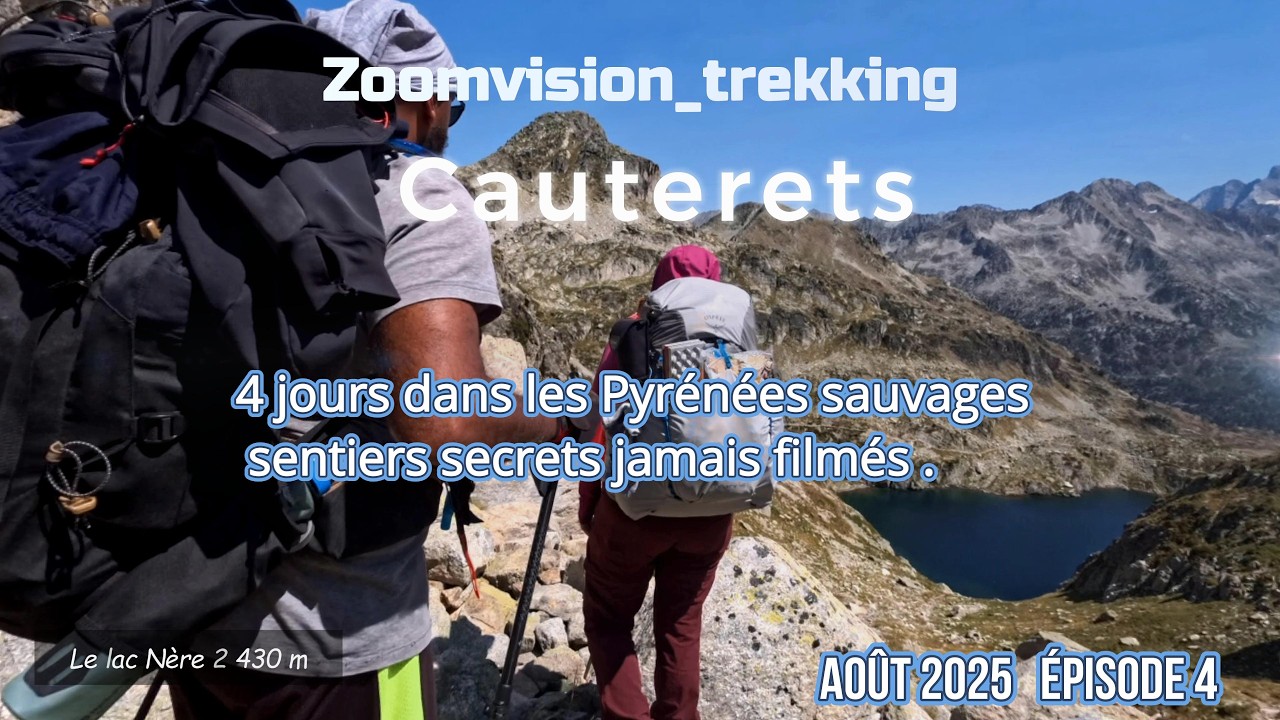 Ep 4 Cauterets sauvage, sur les sentiers oubliés  Lac de Bassia  , col Castet en Abarca