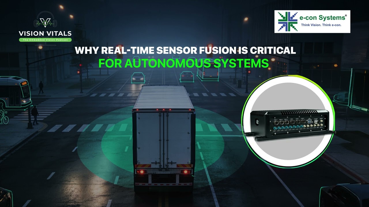 Why Real Time Sensor Fusion is CRITICAL for Autonomous Systems | Vision Vitals Podcast