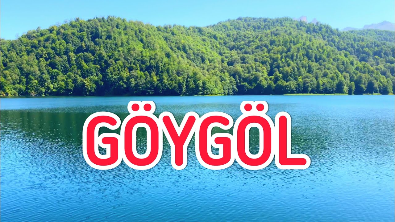 Göygöl Milli parkı. Göy Göl