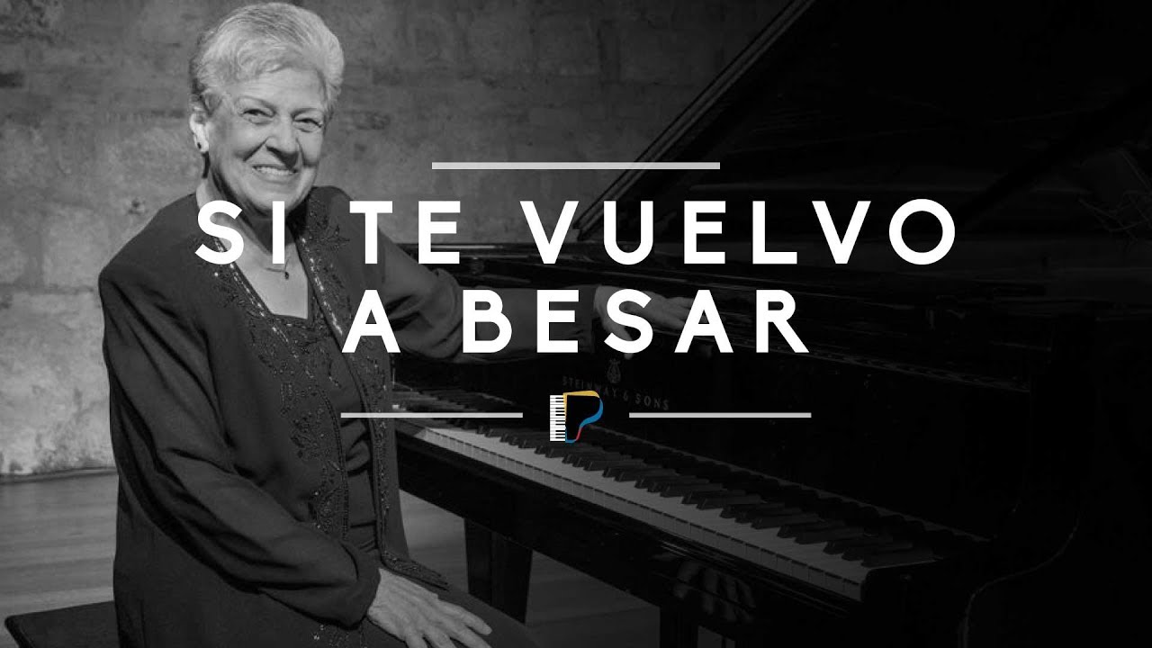 SI TE VUELVO A BESAR - Arrangement for Piano by Ruth Marulanda Salazar.