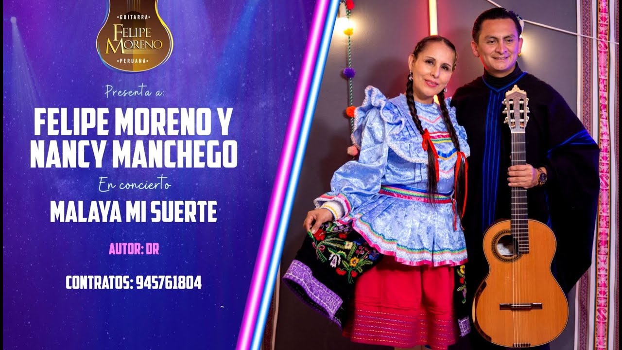 MALAYA MI SUERTE (Chuscada)-Nancy Manchego y Felipe Moreno
