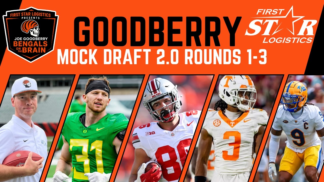 Joe Goodberry: Cincinnati Bengals Mock Draft Rounds 1-3 | Trade Scenarios