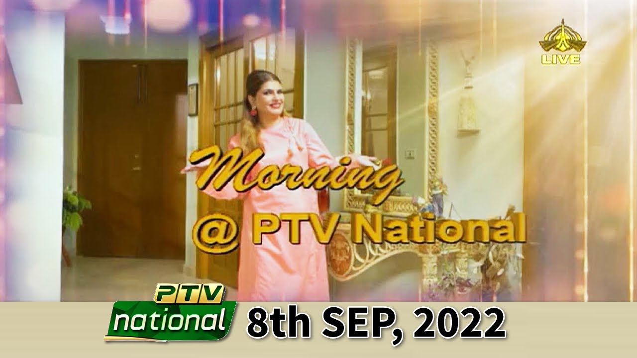 | Morning @ Ptv National  | 8th SEP, 2022 | PTV National |