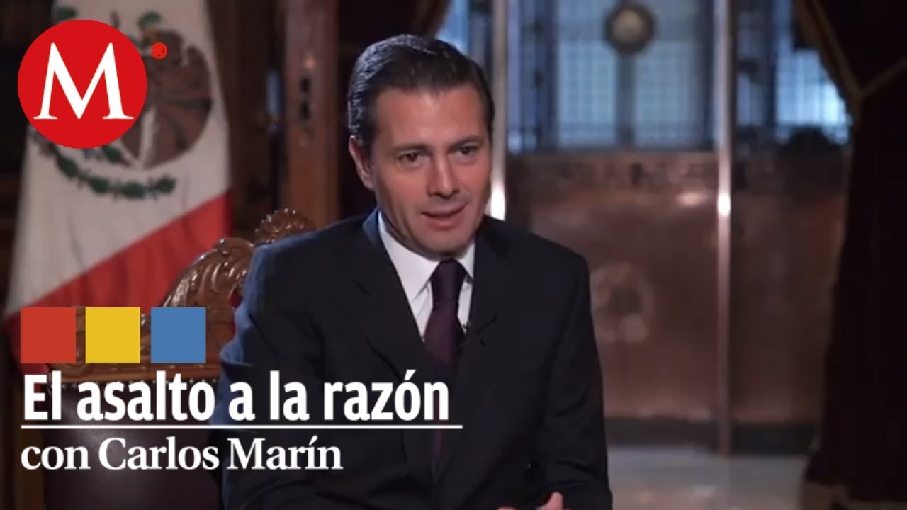 Entrevista a Peña Nieto en El Asalto a la Razón con Carlos Marín Pt I