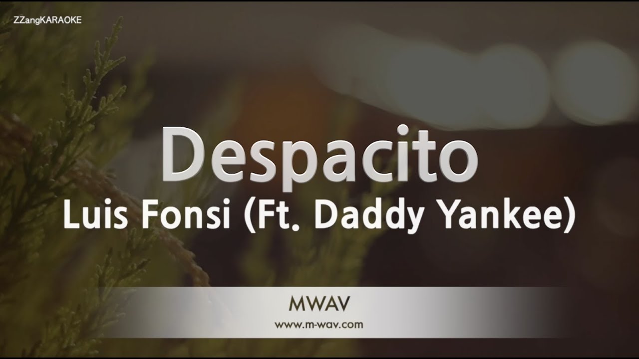 Luis Fonsi - Despacito (Feat. Daddy Yankee) (Melody) (Karaoke Version)