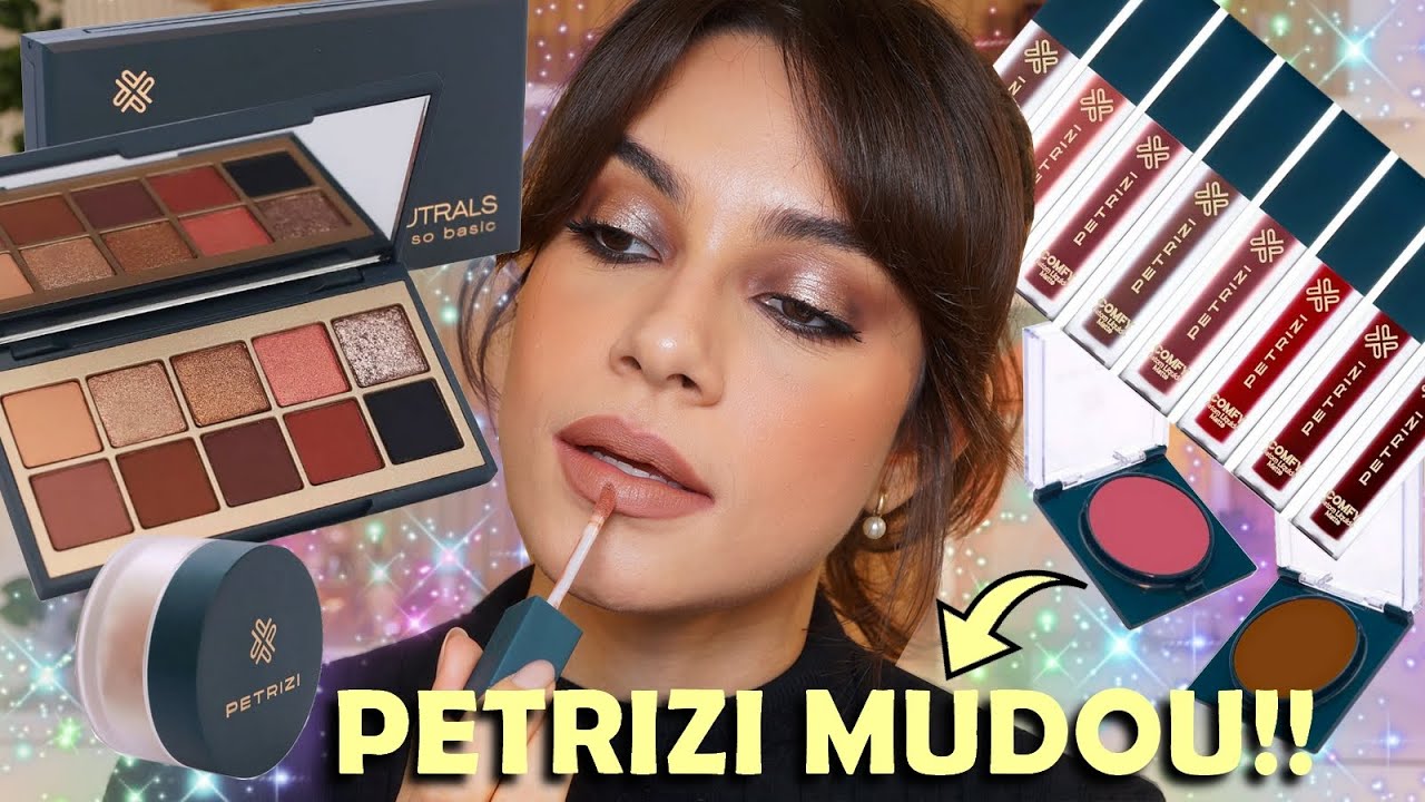 A NOVA ERA PETRIZI: TESTEI OS ÚLTIMOS LANÇAMENTOS DA MARCA ✨