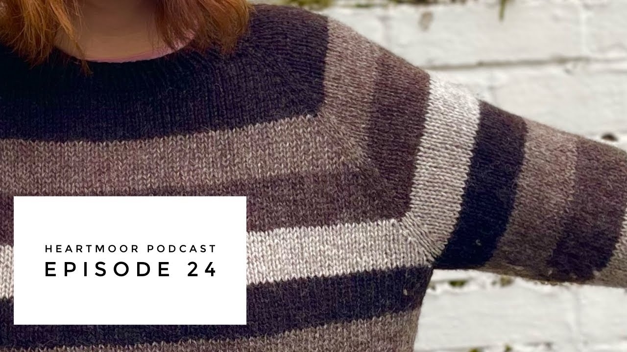 Heartmoor Podcast | Episode 24 | Lumme, Lento, Janner Gansey, Socks and Blankets