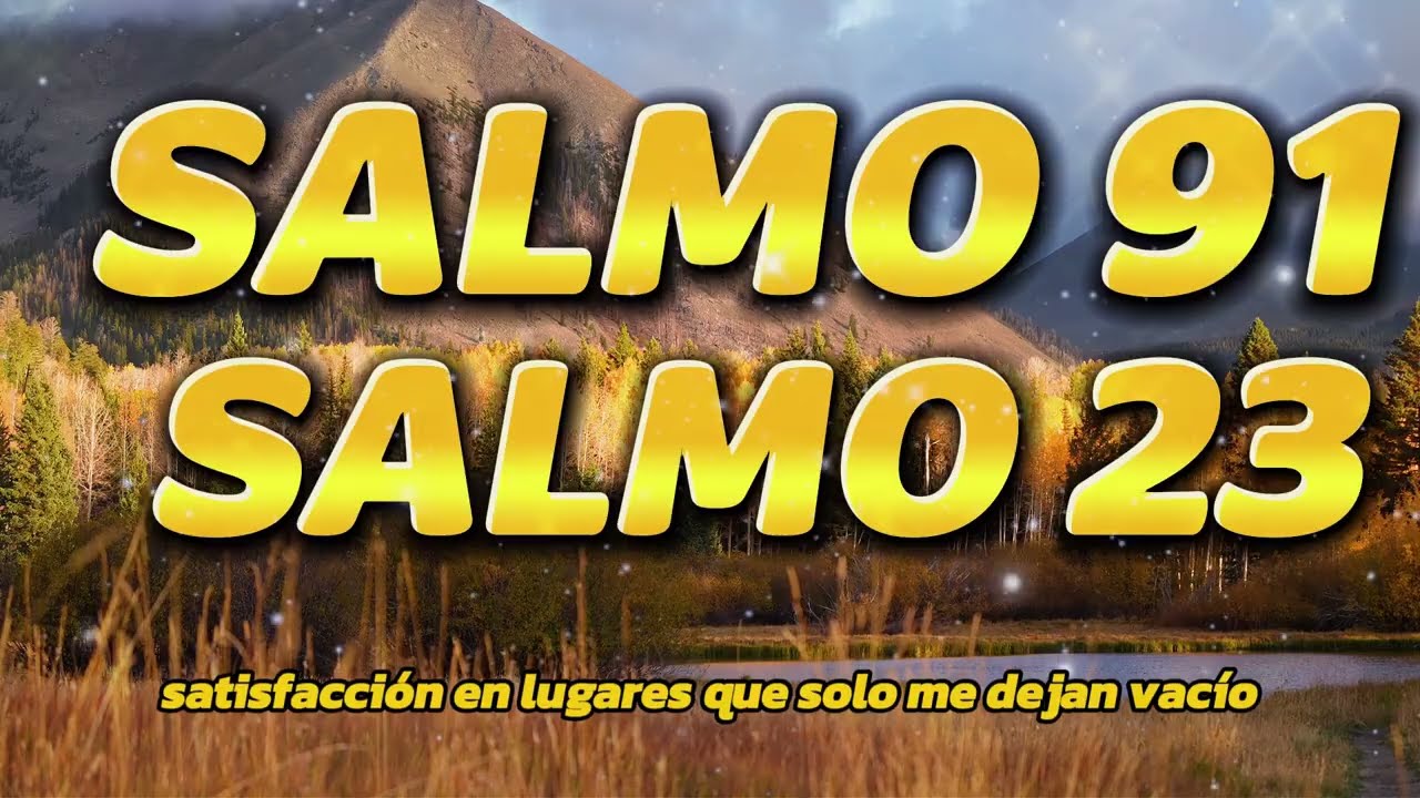ORACIÓN DEL DÍA 26 de FEBRERO – SALMO 91 Y SALMO 23: LAS DOS ORACIONES MÁS PODEROSAS DE LA BIBLIA